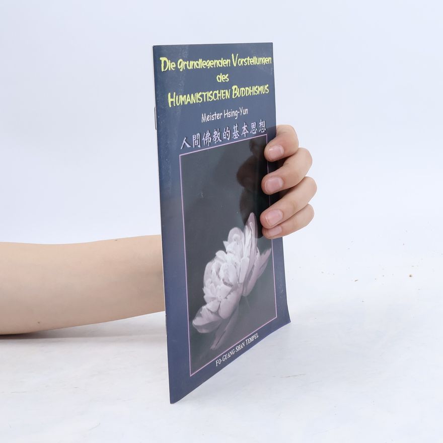 Hsing Yun Die Grundlegenden Vorstellungen des Humanistischen Buddhismus