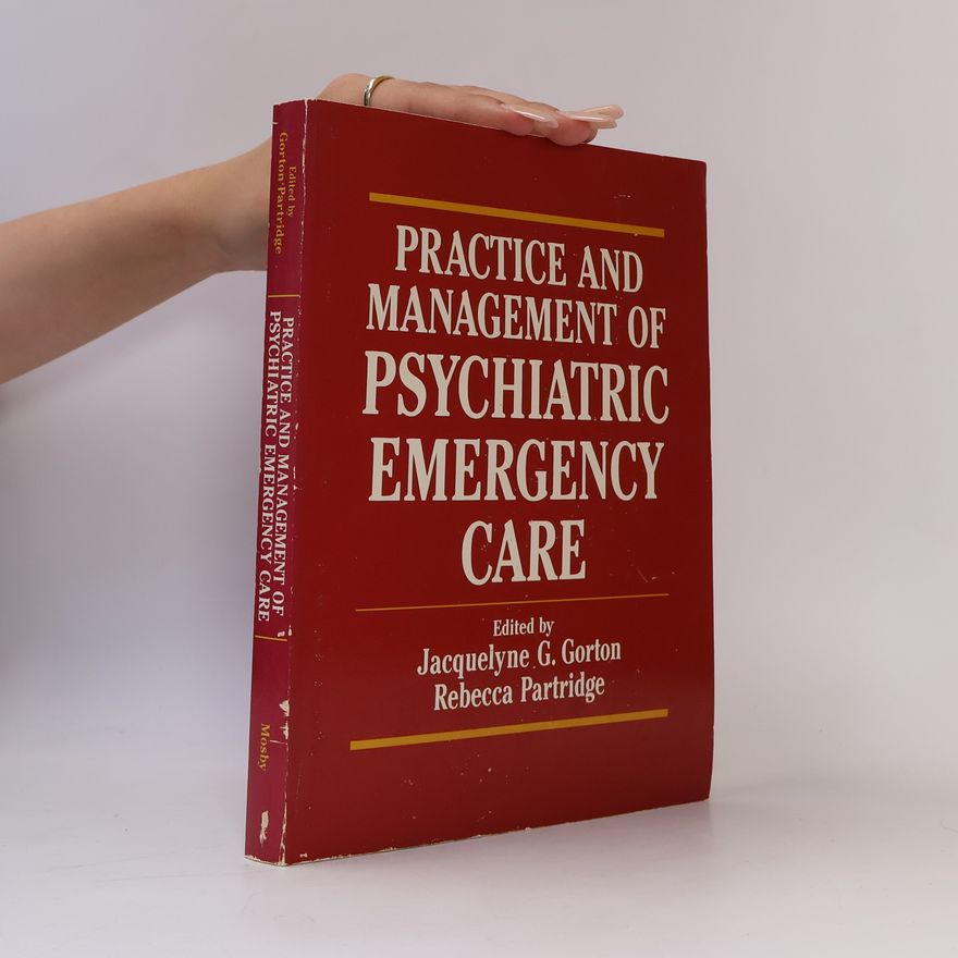Rebecca Partridge Practice and Management of Psychiatric Emergency Care