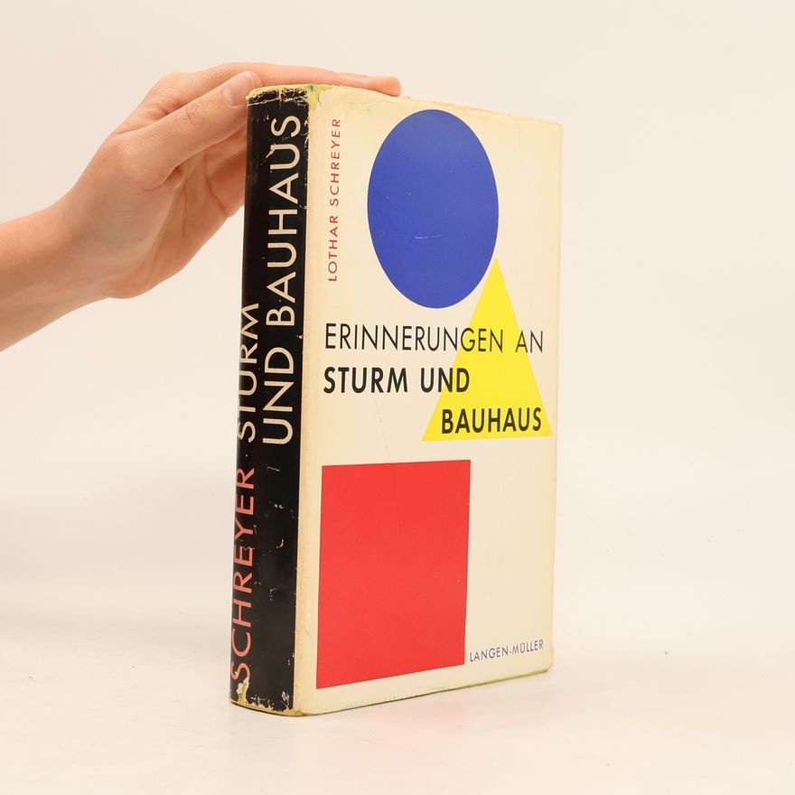 Lothar Schreyer Erinnerungen an Sturm und Bauhaus
