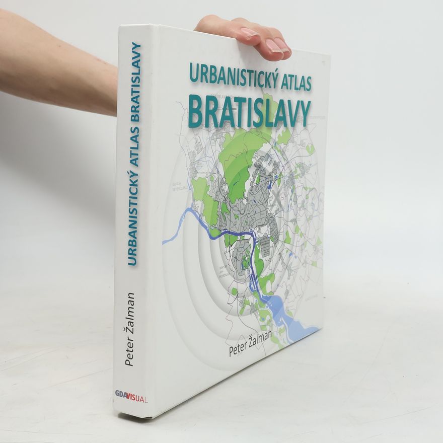 Peter Žalman Urbanistický atlas Bratislavy