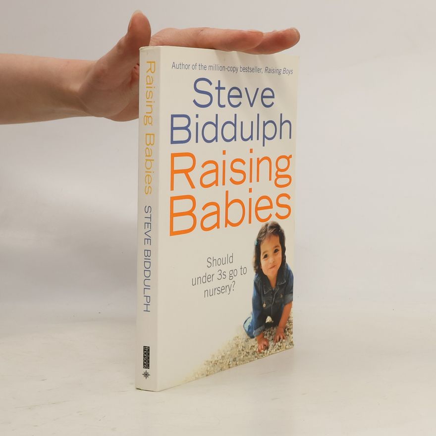 Steve Biddulph Raising Babies