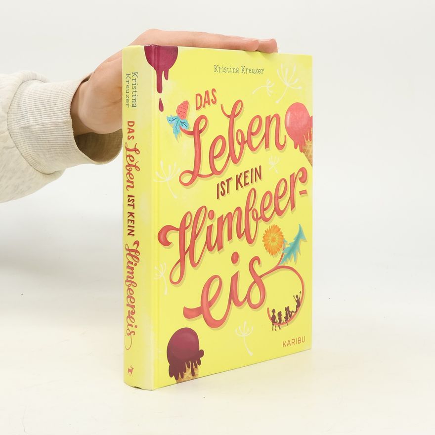 Kristina Kreuzer Das Leben ist kein Himbeereis