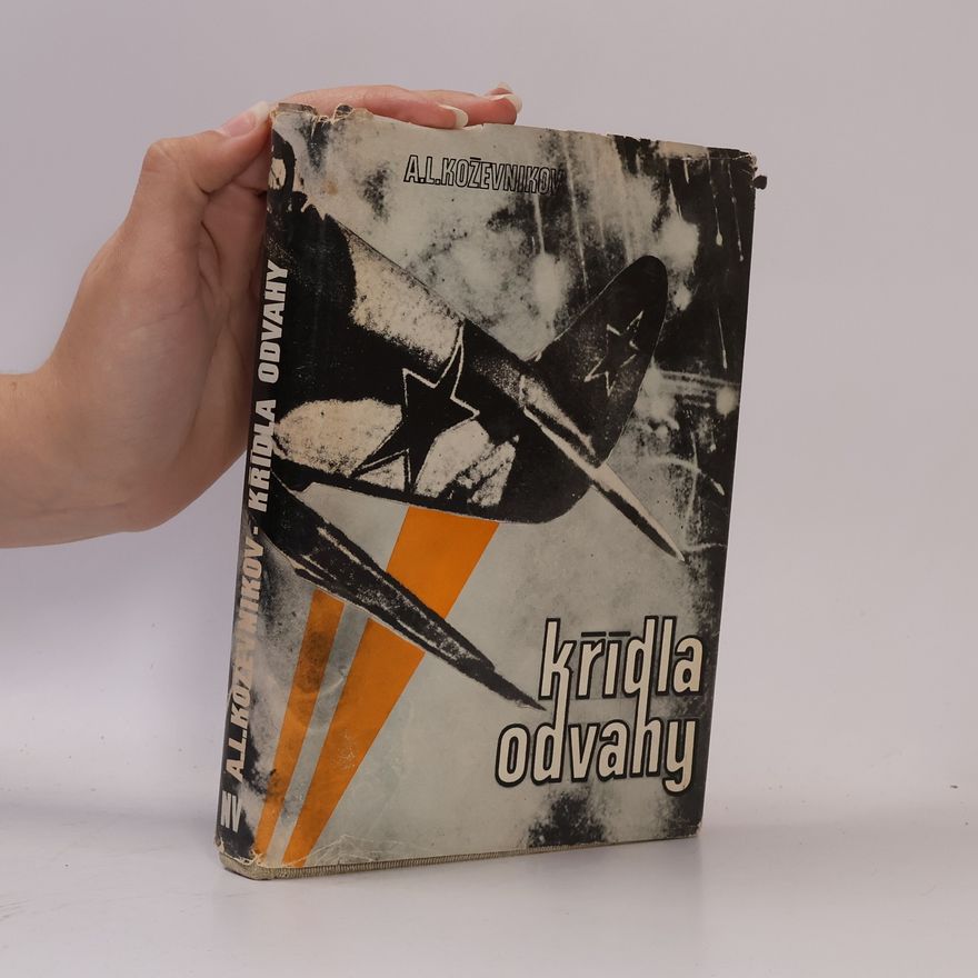 Anatolij Leonidovič Koževnikov Křídla odvahy