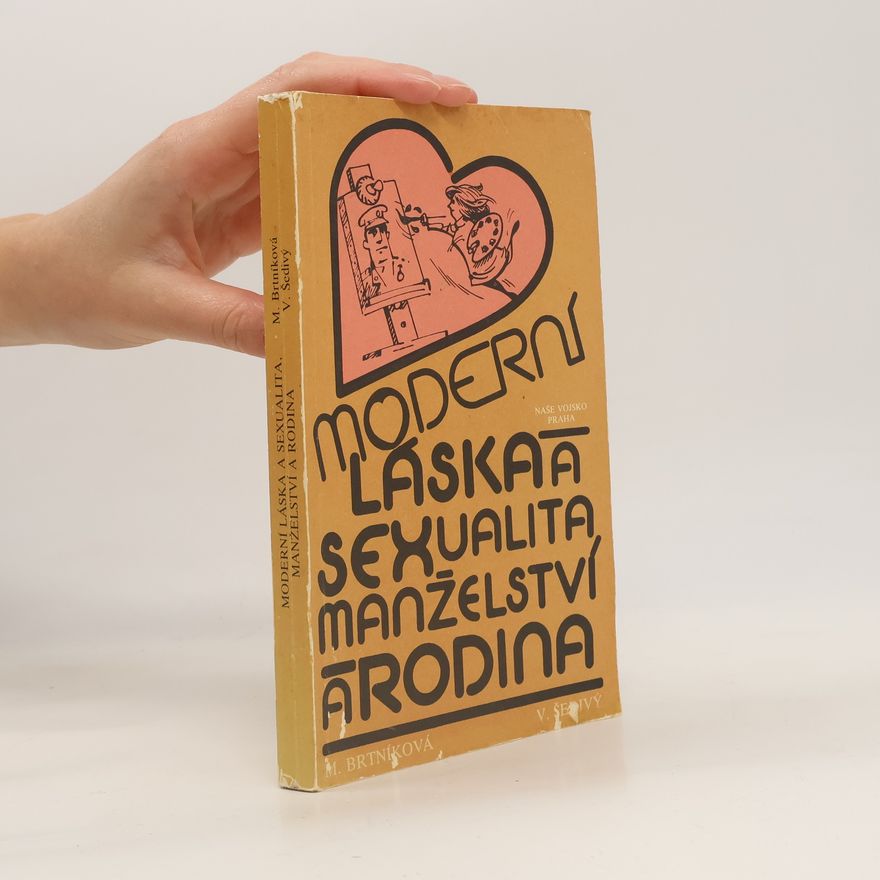 Václav Šedivý Moderní láska a sexualita, manželství a rodina