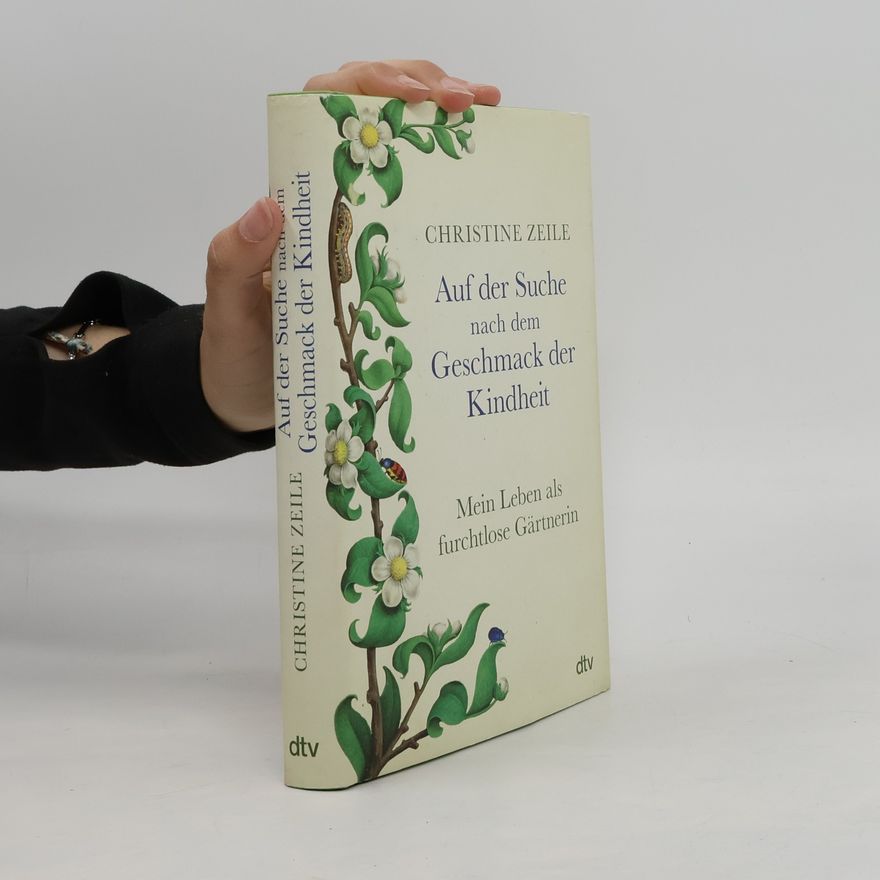 Christine Zeile Auf der Suche nach dem Geschmack der Kindheit