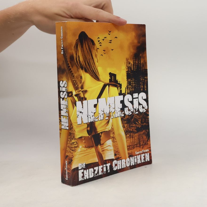 Carsten Fischer Nemesis. Die Endzeit Chroniken
