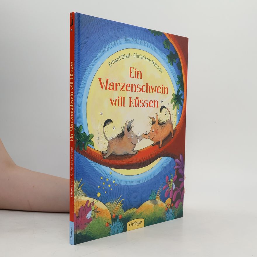 Christiane Hansen Ein Warzenschwein will küssen