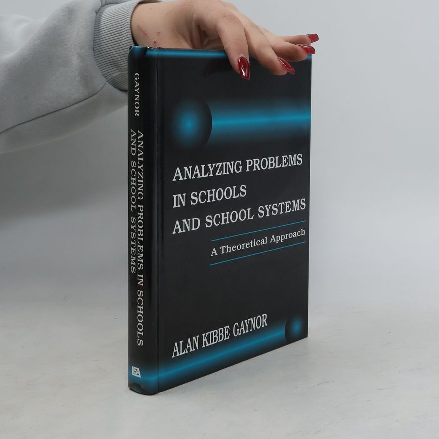 Alan Kibbe Gaynor Analyzing Problems in Schools and School Systems