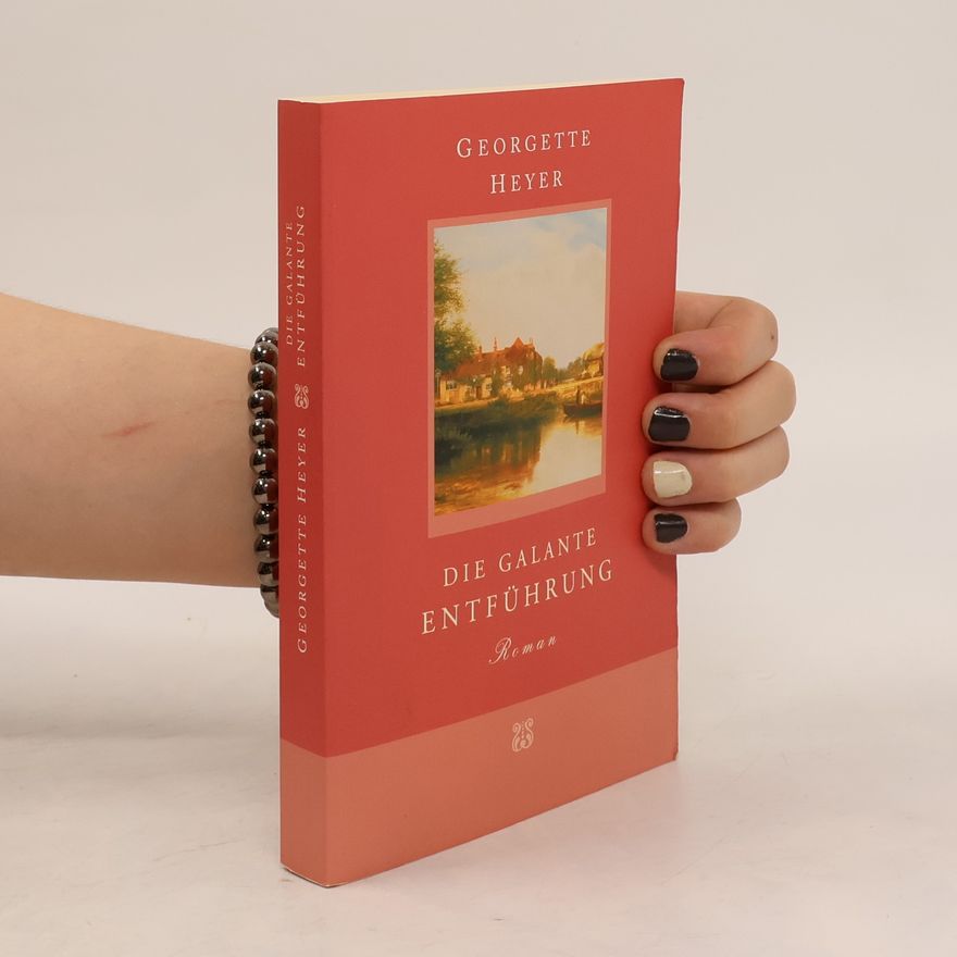 Georgette Heyer Die galante Entführung