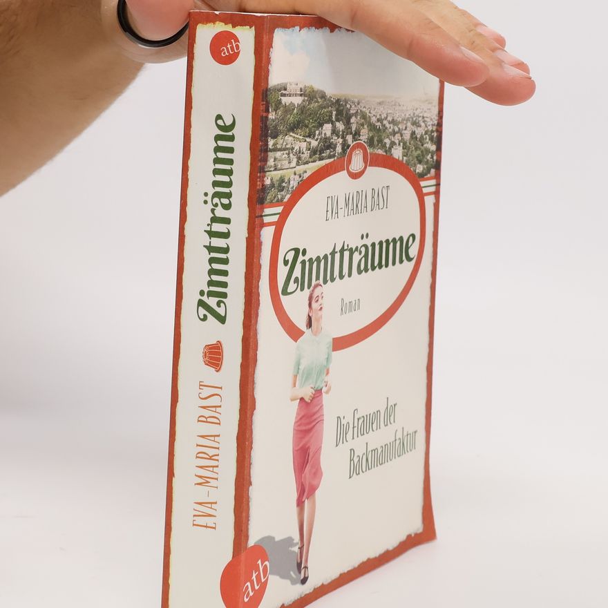 Eva-Maria Bast Zimtträume – Die Frauen der Backmanufaktur