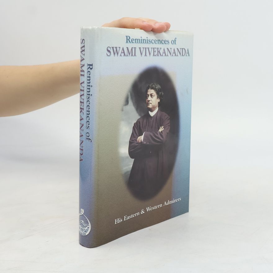 An Anthology by his Eastern and Western Admirers Reminiscences Of Swami Vivekananda