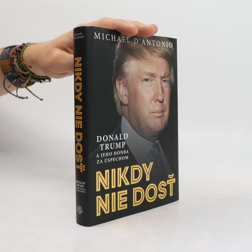 Michael D. Antonio Nikdy nie dosť