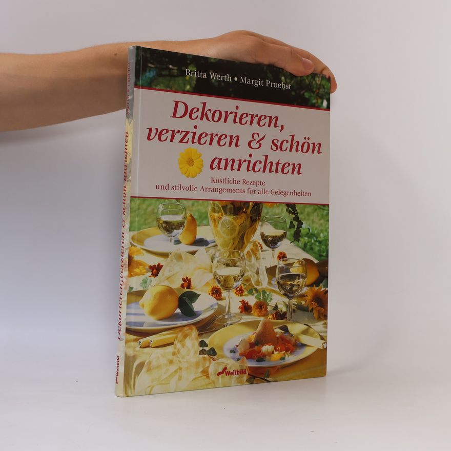 Britta Werth Dekorieren, verzieren & schön anrichten