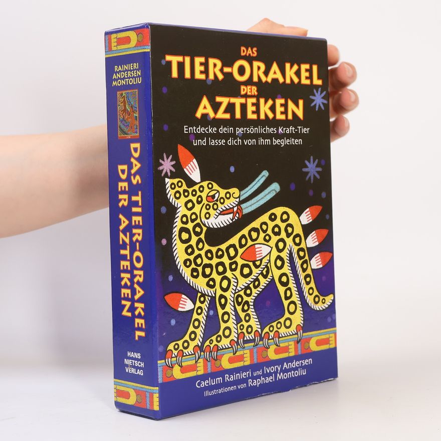 Caelum Rainieri Das Tier-Orakel der Azteken