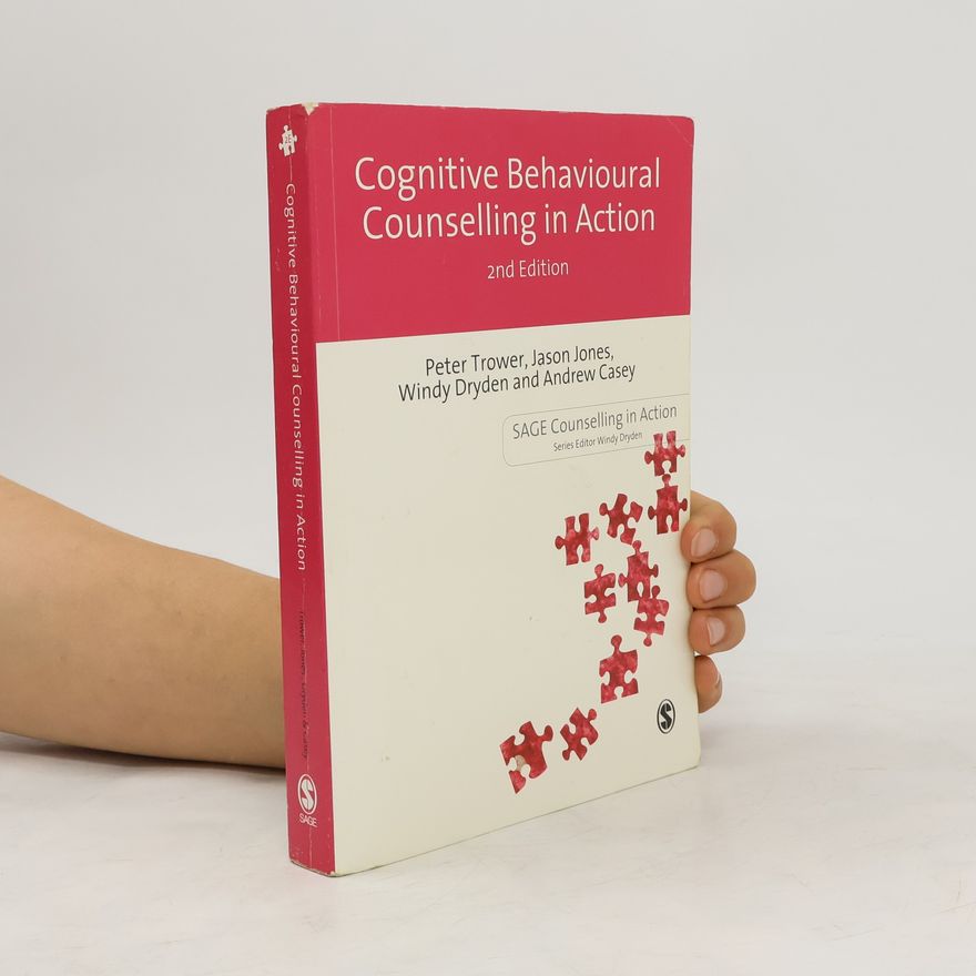 Andrew Casey SAGE Counselling in Action: Cognitive Behavioural Counselling in Action