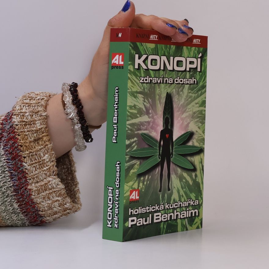 Paul Benhaim Konopí : zdraví na dosah: Holistická kuchařka