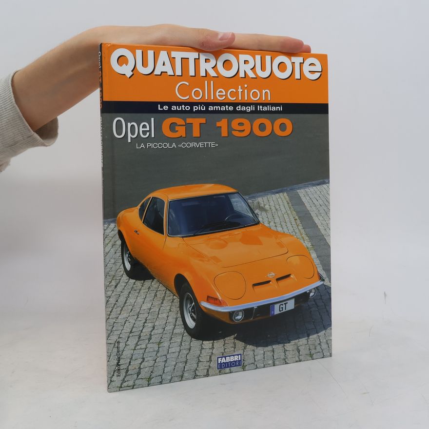 Autorenkollektiv Quattroruote Collection. Opel GT 1900
