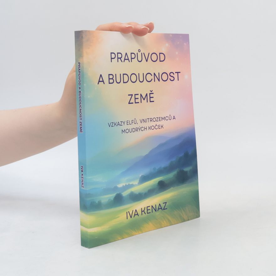 Iva Kenaz Prapůvod a budoucnost země
