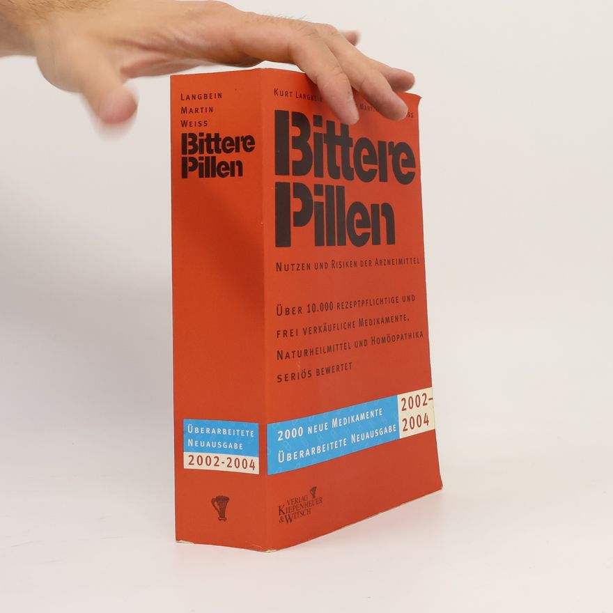 Kurt Langbein Bittere Pillen. Ausgabe 2002 - 2004. Nutzen und Risiken der Arzneimittel.