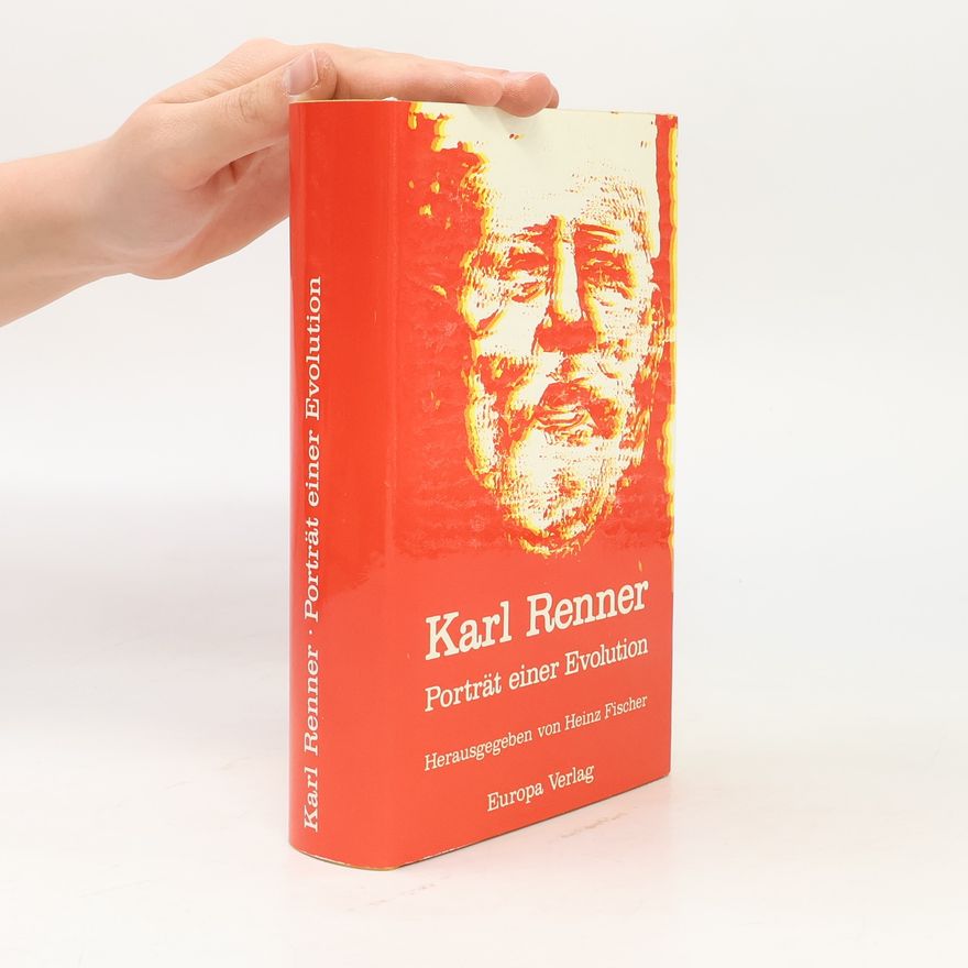 Heinz Fischer Karl Renner : Porträt einer Evolution