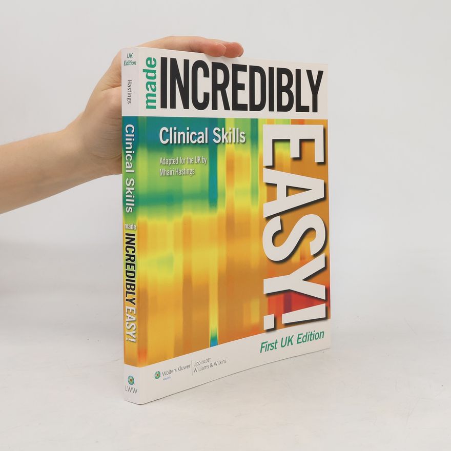 Mhairi Hastings Clinical Skills Made Incredibly Easy! UK Edition