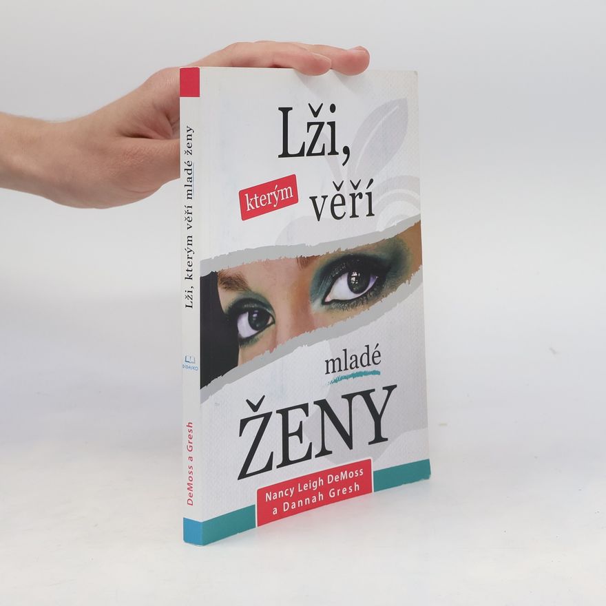 Dannah Gresh Lži, kterým věří mladé ženy