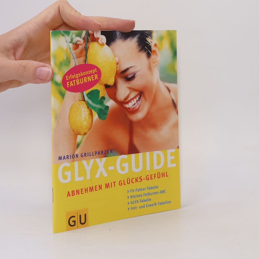 Marion Grillparzer Glyx-Guide. Abnehmen mit Glücks-Gefühl