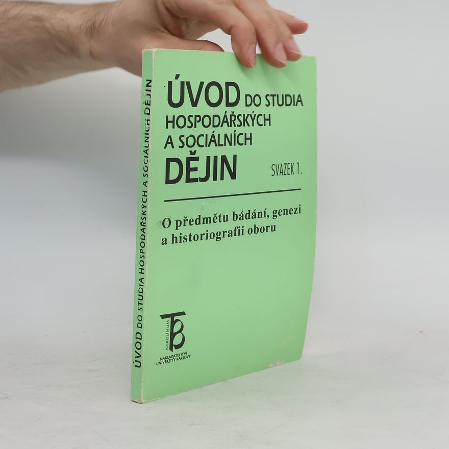 Zdeněk Jindra Úvod do studia hospodářských a sociálních dějin - Svazek 1