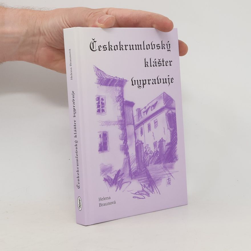 Helena Braunová Českokrumlovský klášter vypravuje
