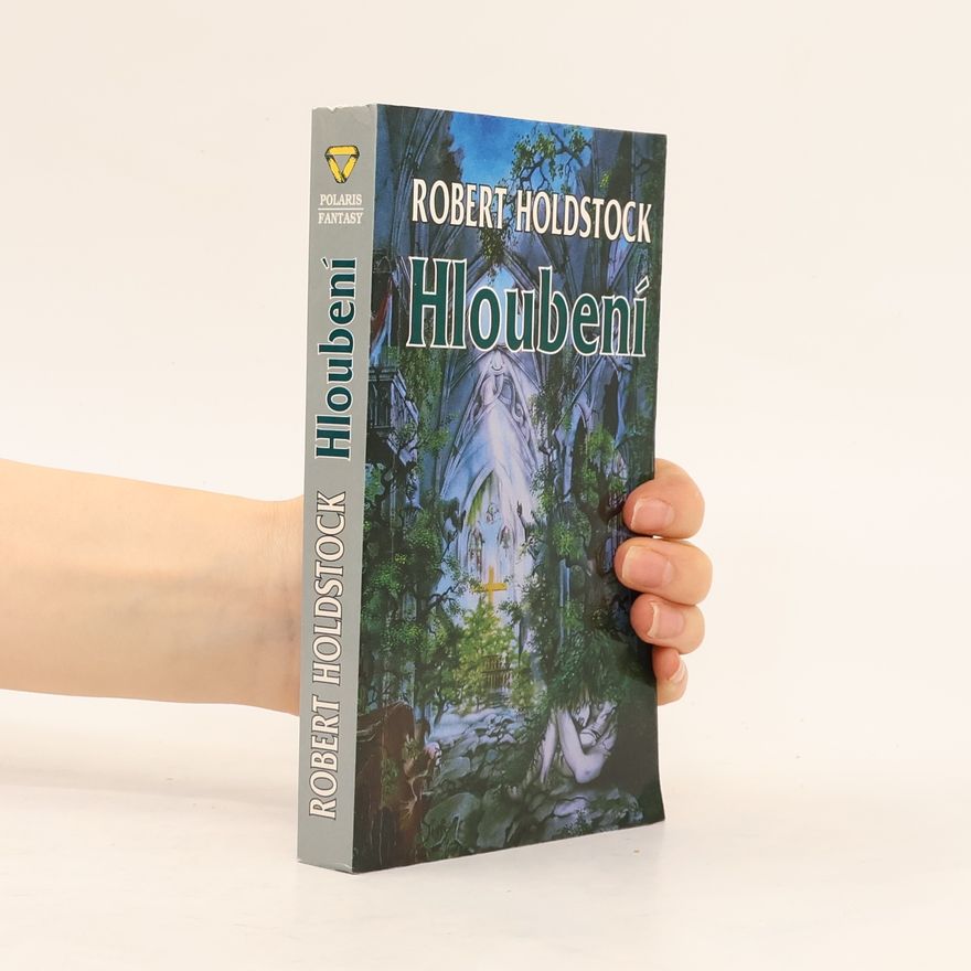 Robert Holdstock Hloubení