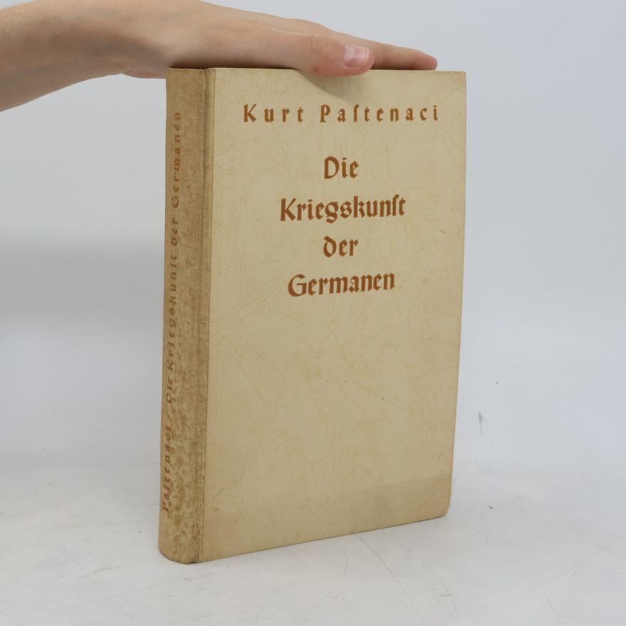 Kurt Pastenaci Die Kriegskunst der Germanen