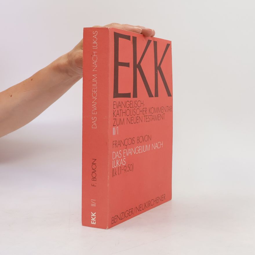 François Bovon Evangelisch-Katholischer Kommentar zum Neuen Testament - III/1: Das Evangelium nach Lukas