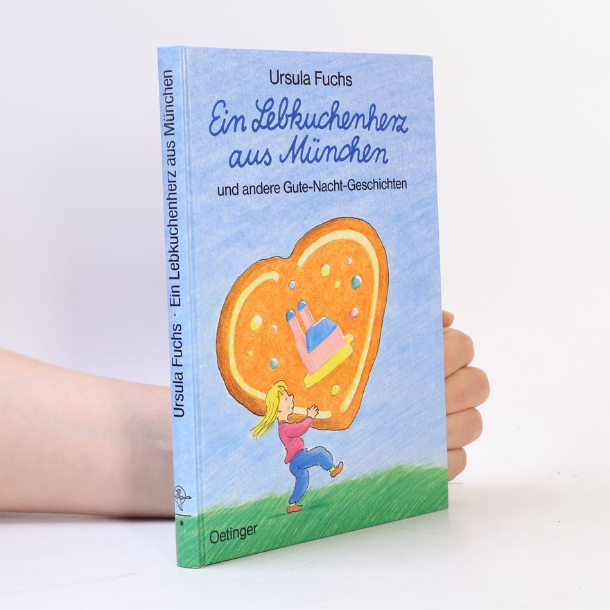 Ursula Fuchs Ein Lebkuchenherz aus München und andere Gute-Nacht-Geschichten