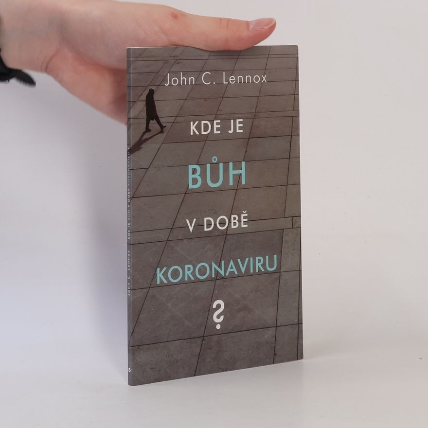 John Lennox Kde je bůh v době koronaviru?