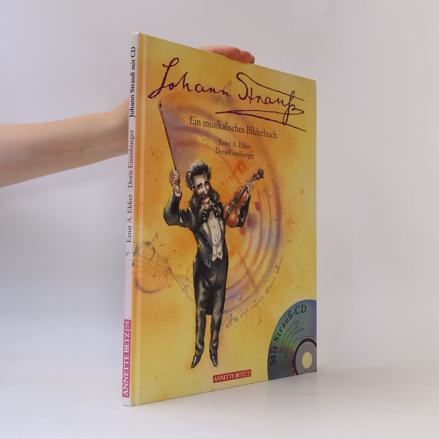 Ernst A. Ekker Johann Strauss : ein musikalisches Bilderbuch