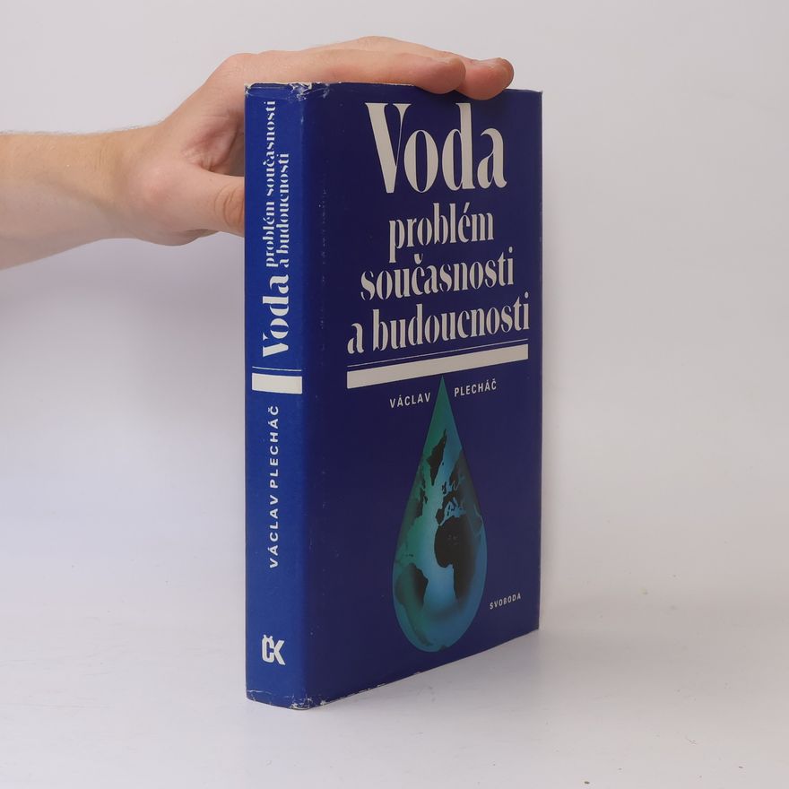 Václav Plecháč Voda - problém současnosti a budoucnosti