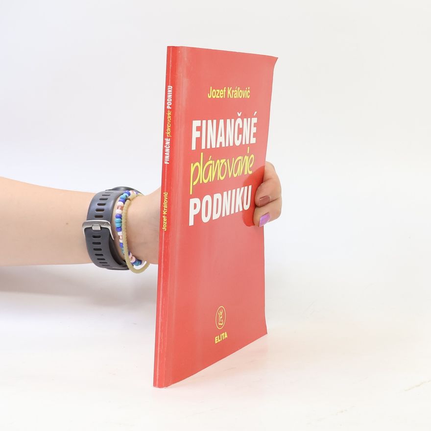 Jozef Kráľovič Finančné plánovanie podniku