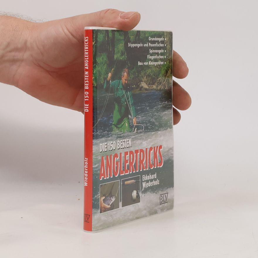 Ekkehard Wiederholz Die 150 besten Anglertricks