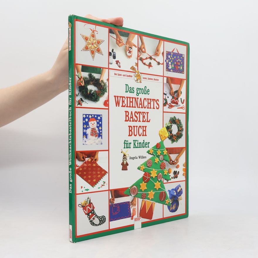 Angela Wilkes Das grosse Weihnachtsbastelbuch für Kinder