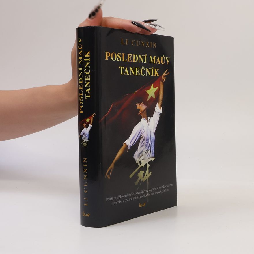 Cunxin Li Poslední Maův tanečník