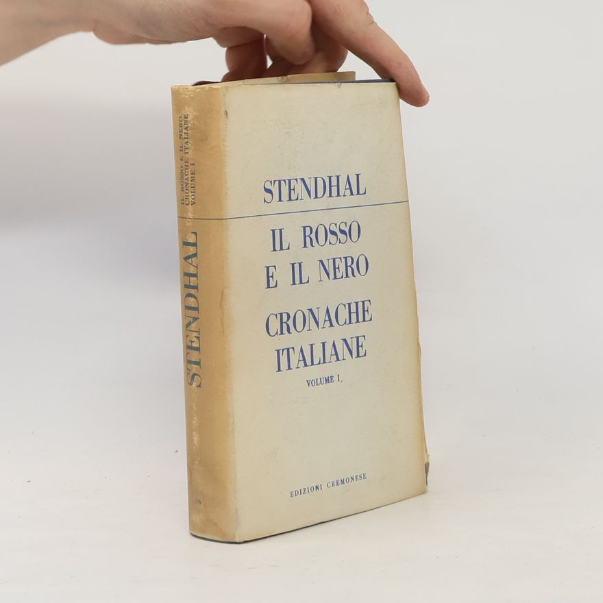 Stendhal Il Rosso e il Nero. Cronache Italiane, Volume I.