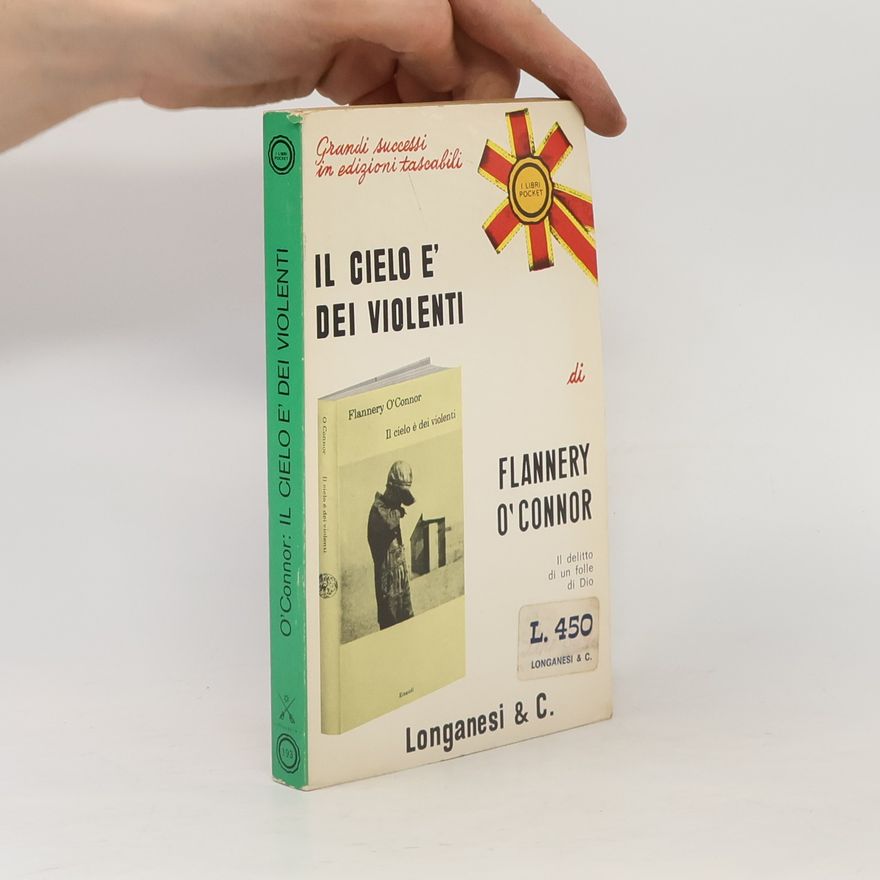 Flannery O. Connor I cielo e' dei violenti