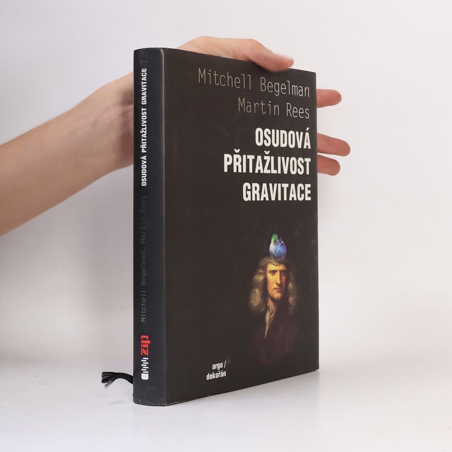 Mitchell C. Begelman Osudová přitažlivost gravitace