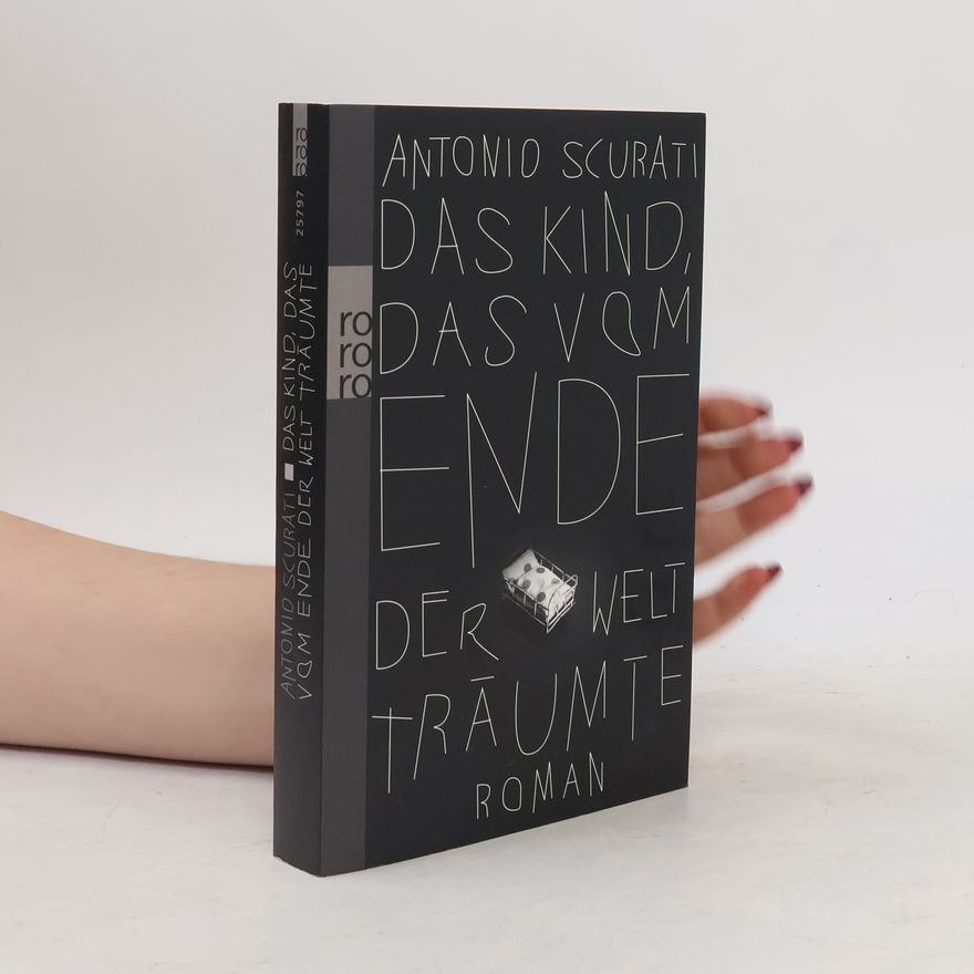 Antonio Scurati Das Kind, das vom Ende der Welt träumte
