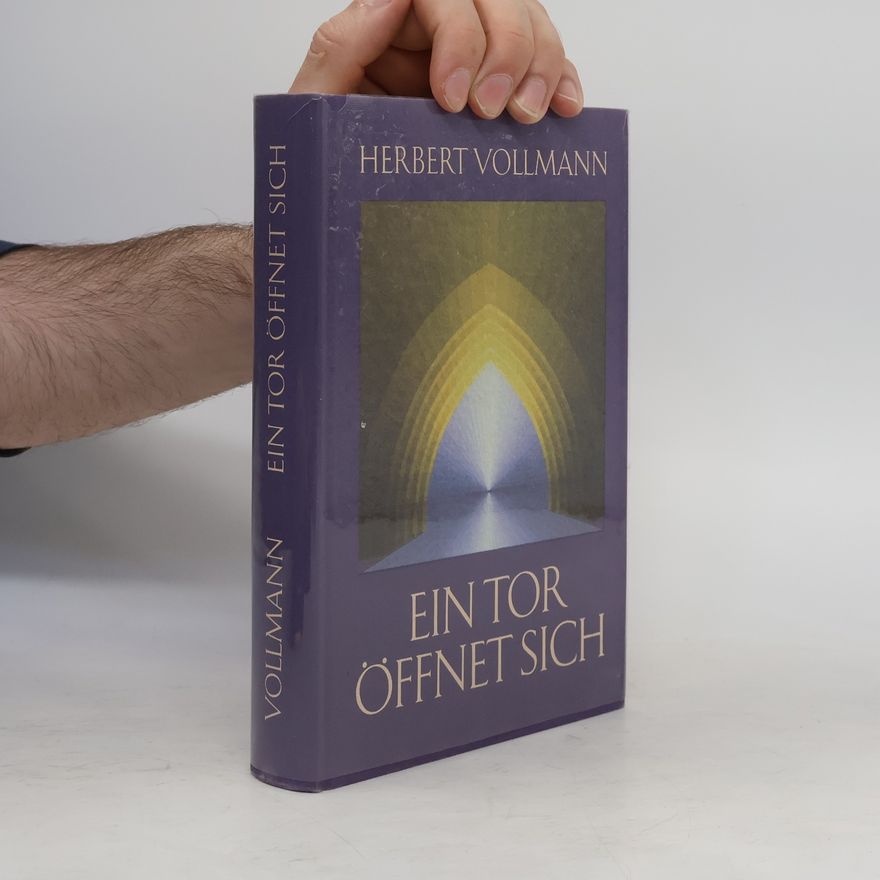 Herbert Vollmann Ein Tor öffnet sich