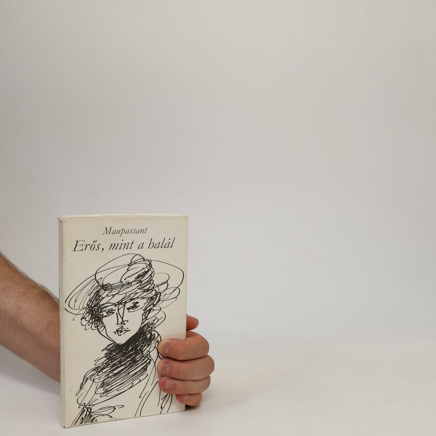 Guy de Maupassant Erős, mint a halál