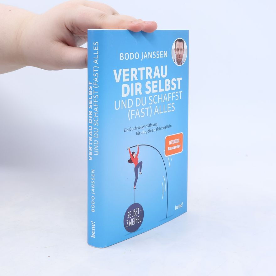 Bodo Janssen Vertrau dir selbst und du schaffst (fast) alles