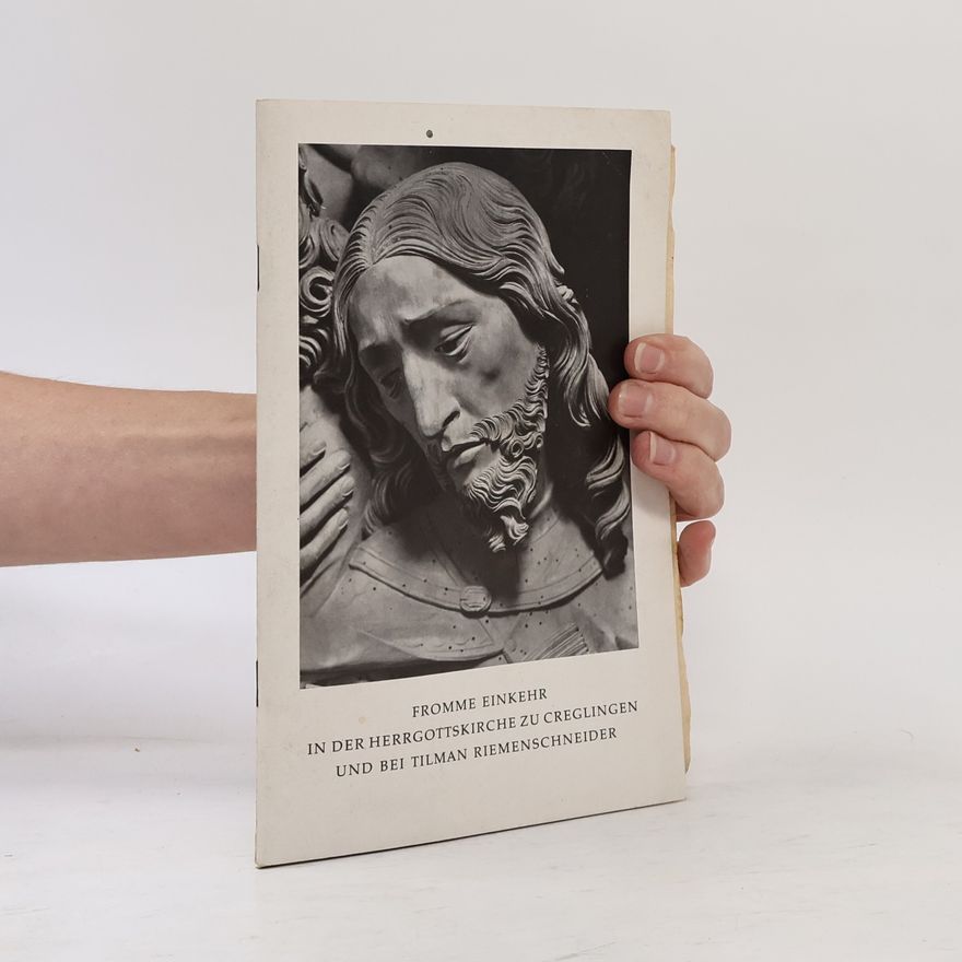 Various authors Fromme Einkehr in der Herrgottskirche zu Creglingen und bei Tilmann Riemenschneider