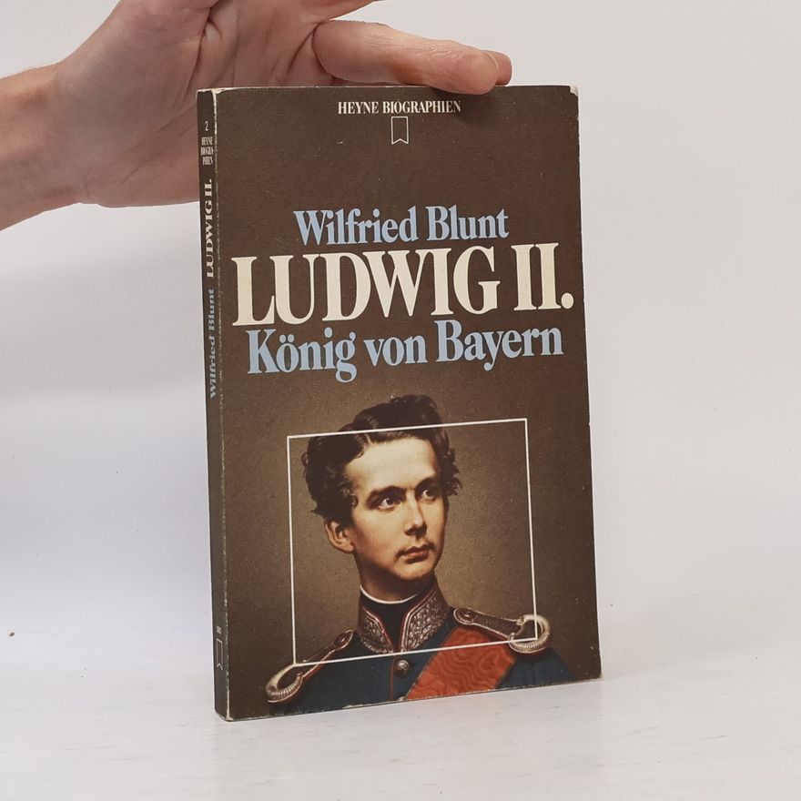 Wilfried Blunt Ludwig II.