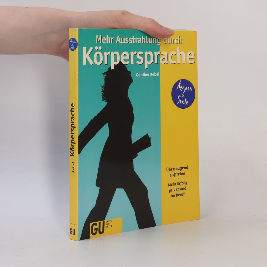 Günther Rebel Mehr Ausstrahlung durch Körpersprache
